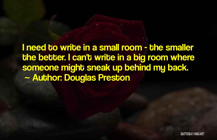 Need Someone Better Quotes By Douglas Preston