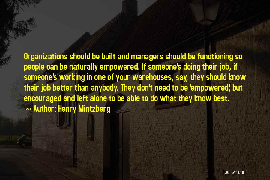 Need Someone Better Quotes By Henry Mintzberg