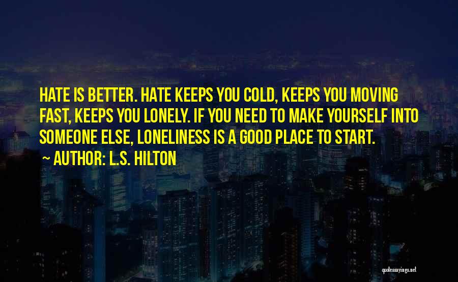 Need Someone Better Quotes By L.S. Hilton