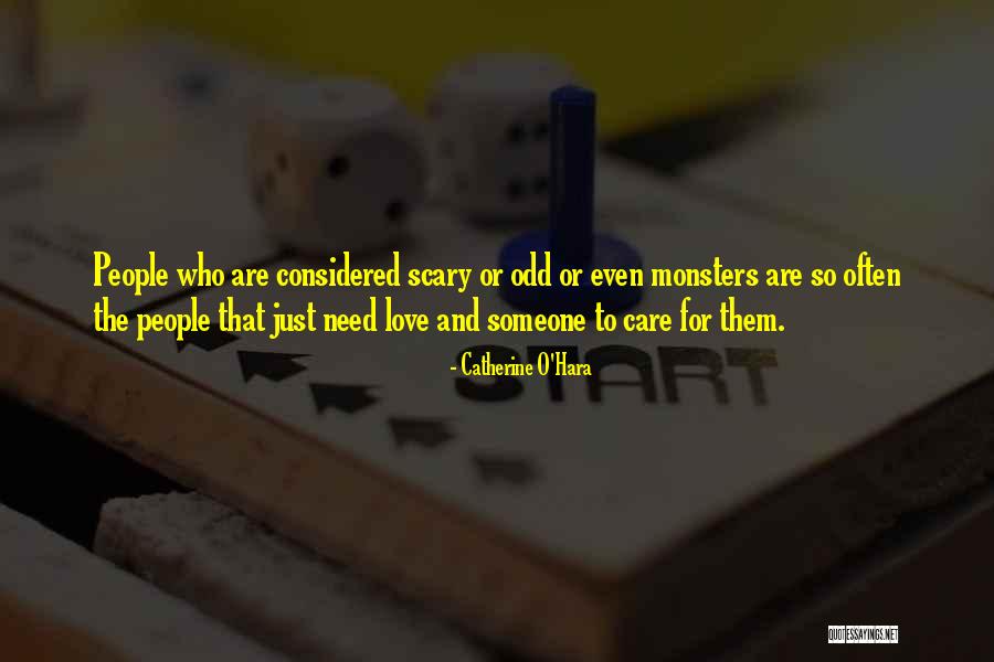 Need Someone Care Quotes By Catherine O'Hara Need Someone Care Quotes By Catherine O'Hara