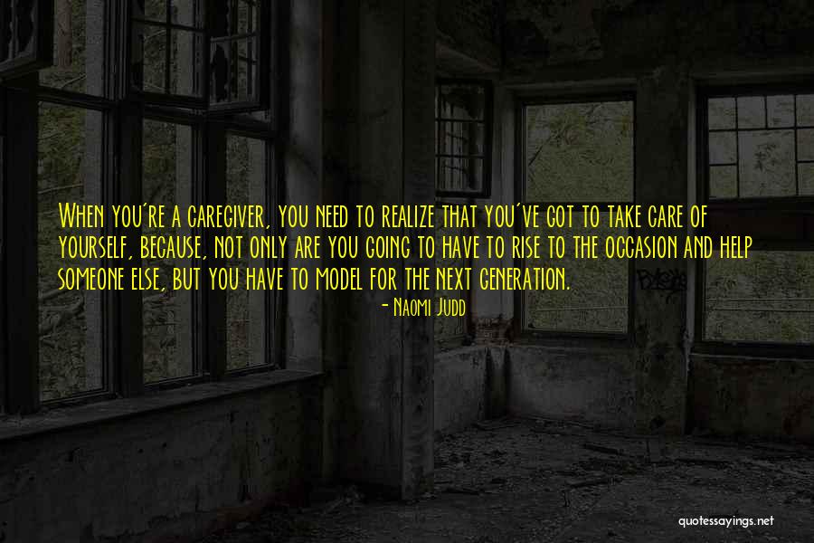 Need Someone Care Quotes By Naomi Judd Need Someone Care Quotes By Naomi Judd