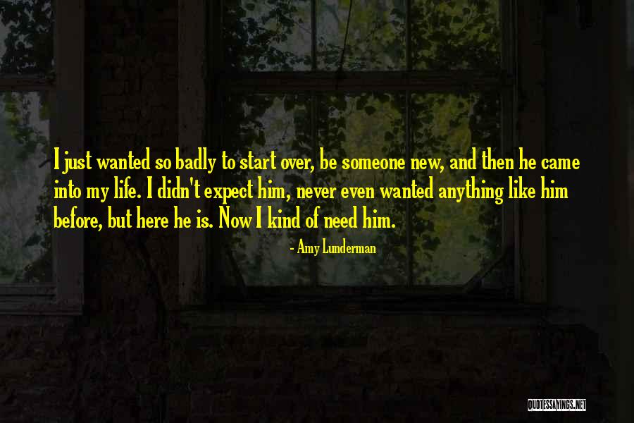 Need Someone New Quotes By Amy Lunderman Need Someone New Quotes By Amy Lunderman