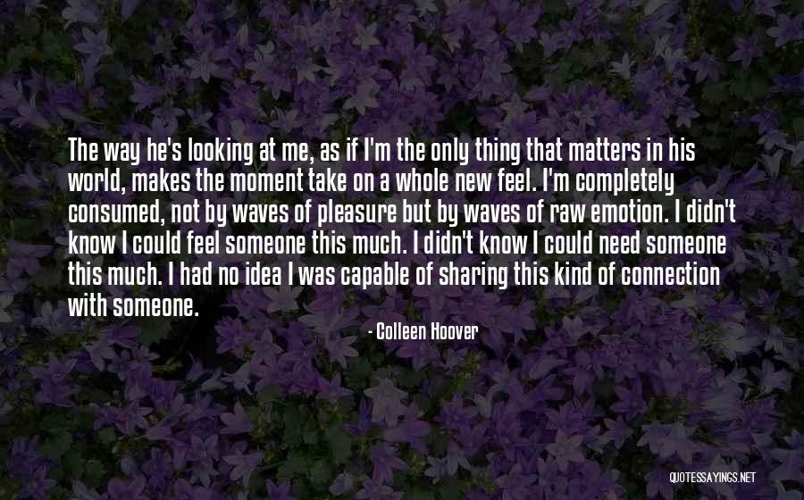 Need Someone New Quotes By Colleen Hoover