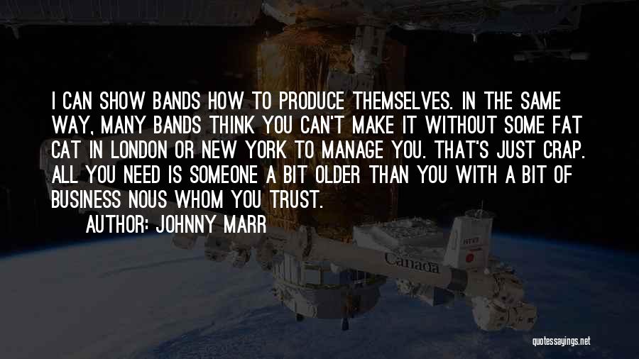 Need Someone New Quotes By Johnny Marr