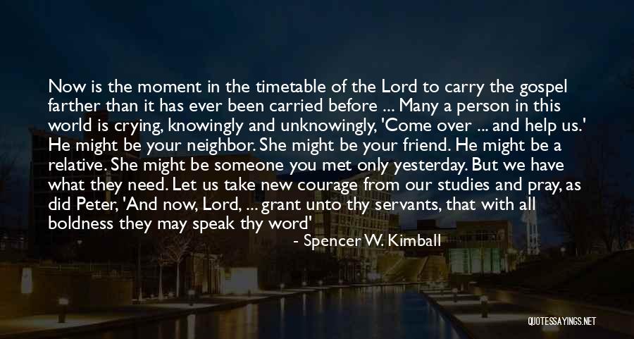 Need Someone New Quotes By Spencer W. Kimball