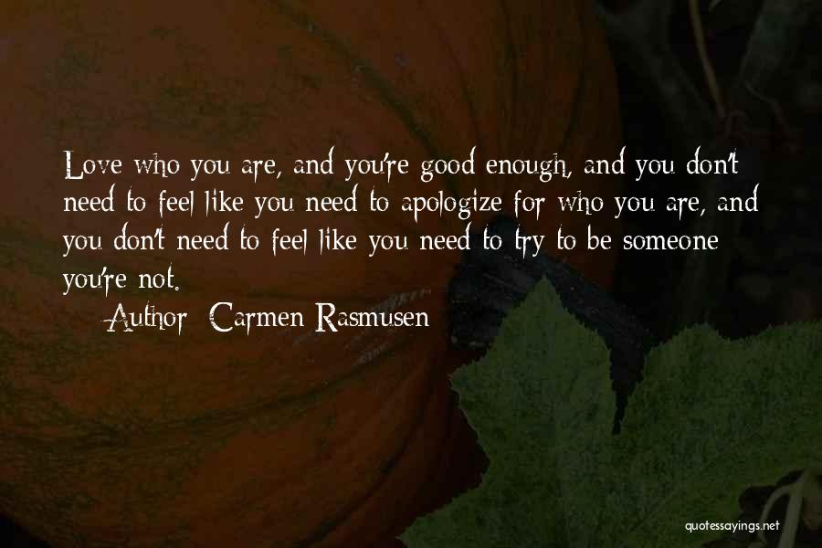 Need Someone To Love Quotes By Carmen Rasmusen