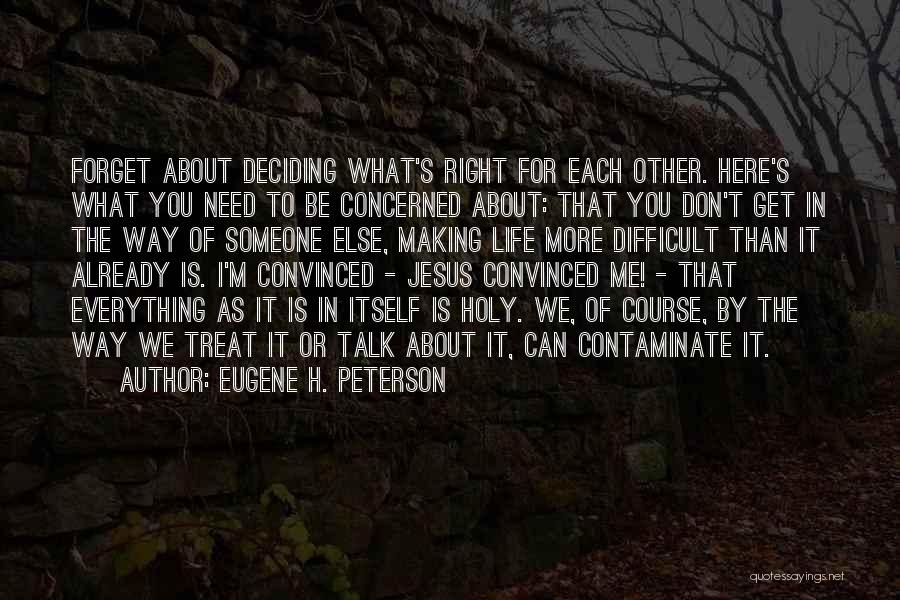 Need Someone To Talk Quotes By Eugene H. Peterson