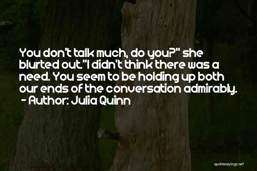 Need Someone To Talk With Quotes By Julia Quinn