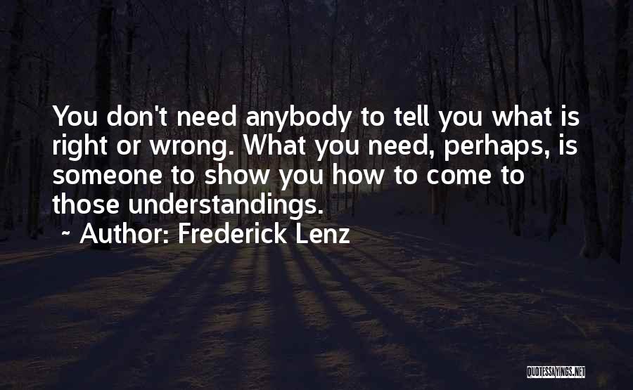 Need Someone Understanding Quotes By Frederick Lenz