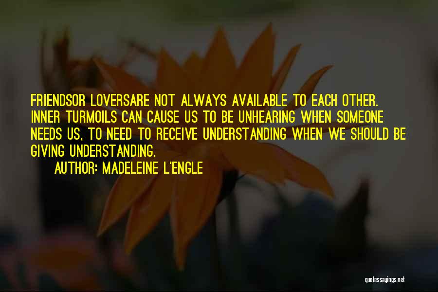 Need Someone Understanding Quotes By Madeleine L'Engle