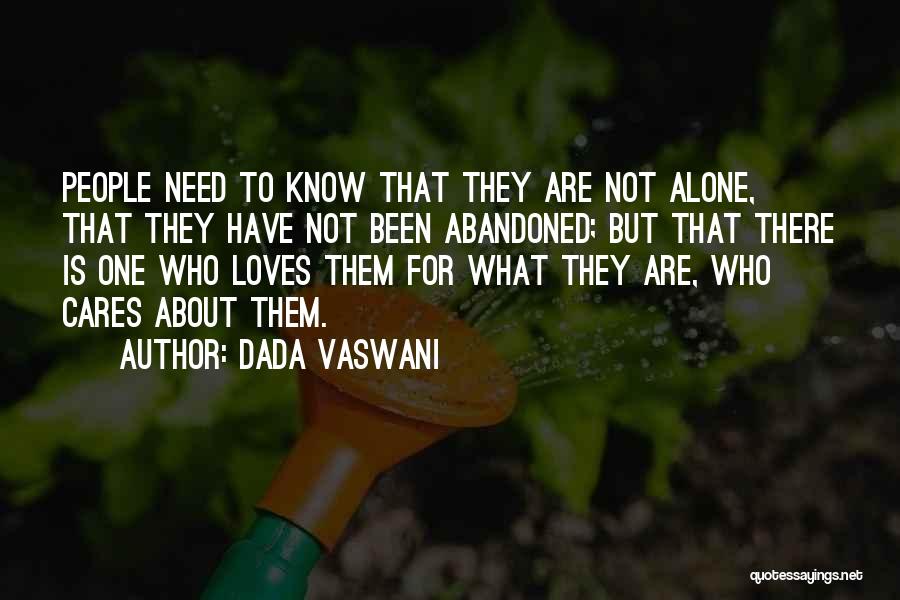 Need Someone Who Cares Quotes By Dada Vaswani