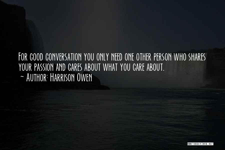 Need Someone Who Cares Quotes By Harrison Owen