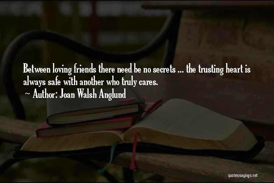 Need Someone Who Cares Quotes By Joan Walsh Anglund