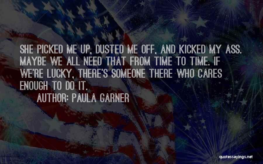 Need Someone Who Cares Quotes By Paula Garner