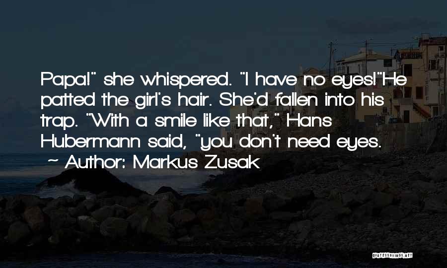 Need That Girl Quotes By Markus Zusak