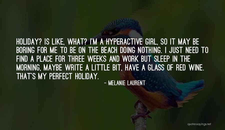 Need The Beach Quotes By Melanie Laurent Need The Beach Quotes By Melanie Laurent