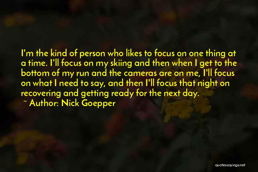 Need Time For Me Quotes By Nick Goepper
