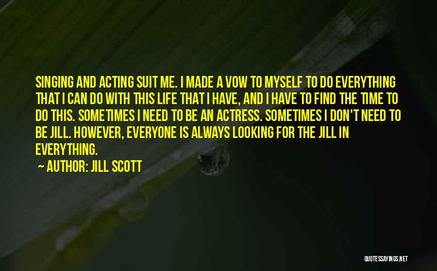 Need Time To Find Myself Quotes By Jill Scott