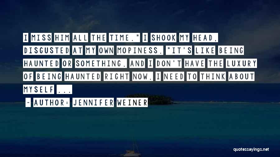 Need Time To Myself Quotes By Jennifer Weiner