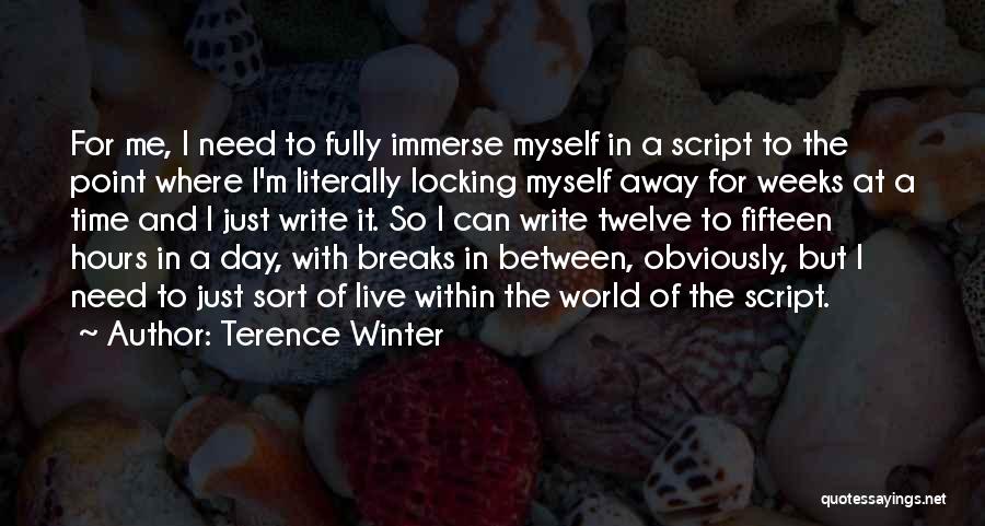 Need Time To Myself Quotes By Terence Winter