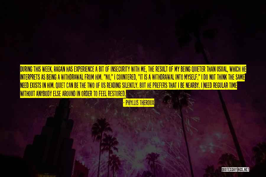 Need Time To Think Quotes By Phyllis Theroux Need Time To Think Quotes By Phyllis Theroux