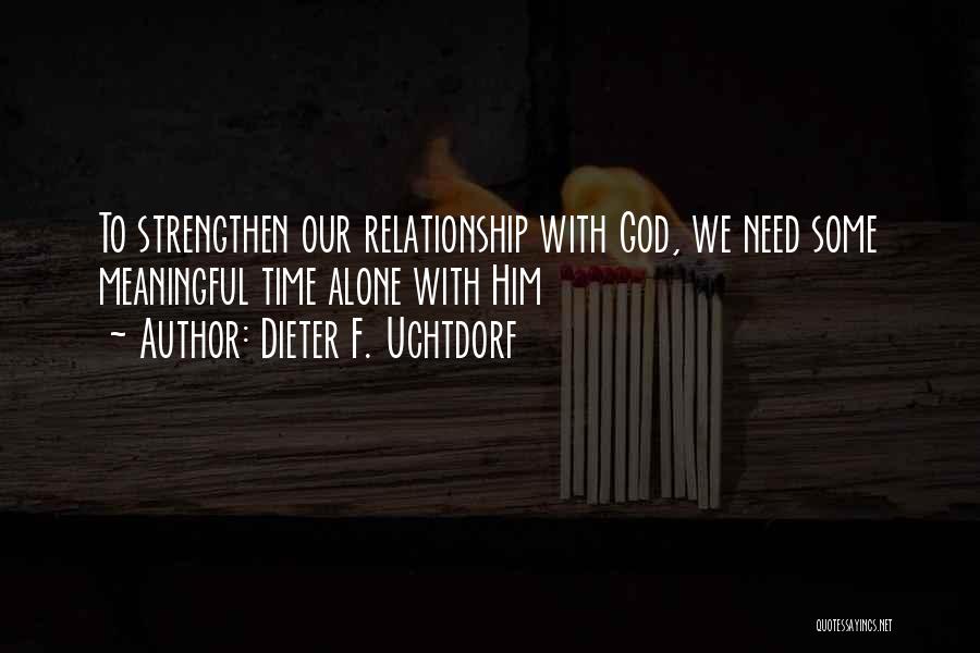 Need Time To Think Relationship Quotes By Dieter F. Uchtdorf