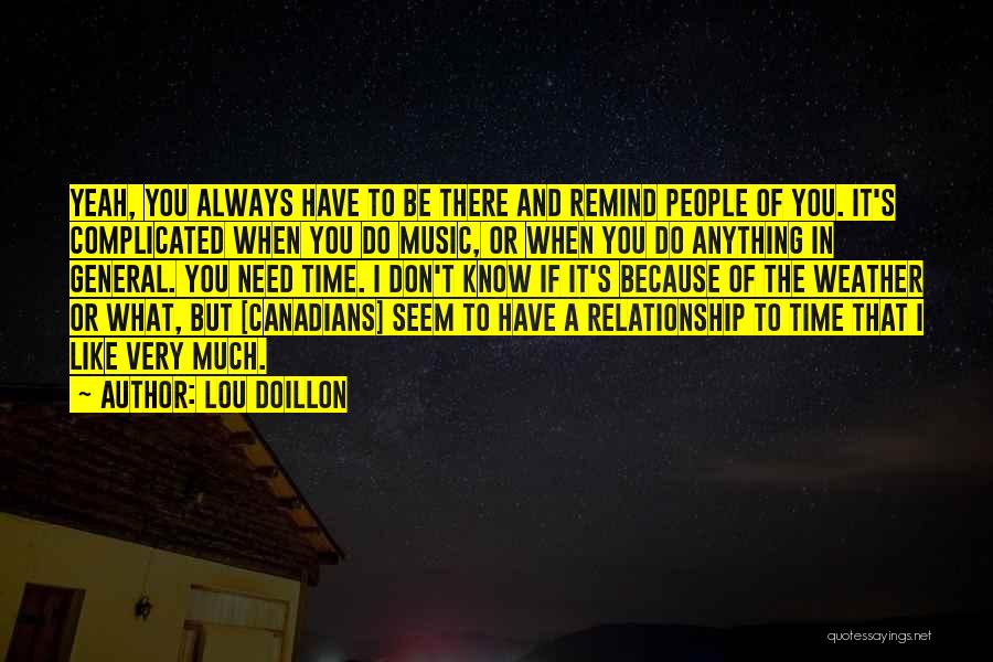 Need Time To Think Relationship Quotes By Lou Doillon