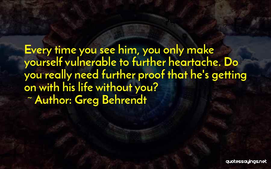 Need Time To Yourself Quotes By Greg Behrendt