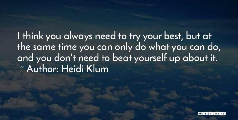 Need Time To Yourself Quotes By Heidi Klum