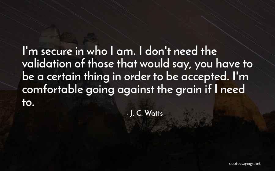 Need To Be Accepted Quotes By J. C. Watts Need To Be Accepted Quotes By J. C. Watts