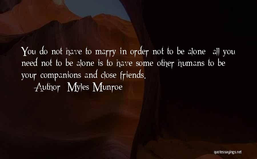 Need To Be Alone Quotes By Myles Munroe