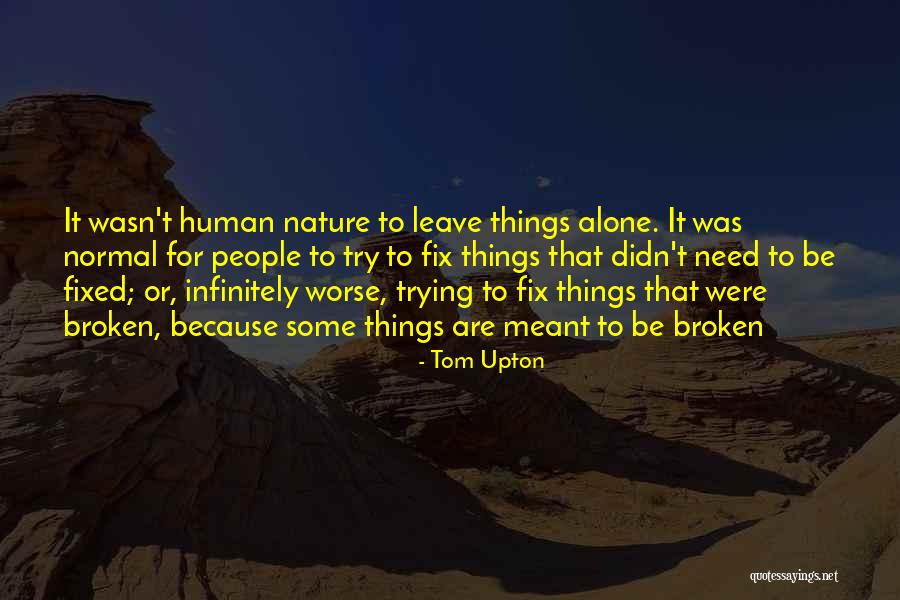 Need To Be Alone Quotes By Tom Upton