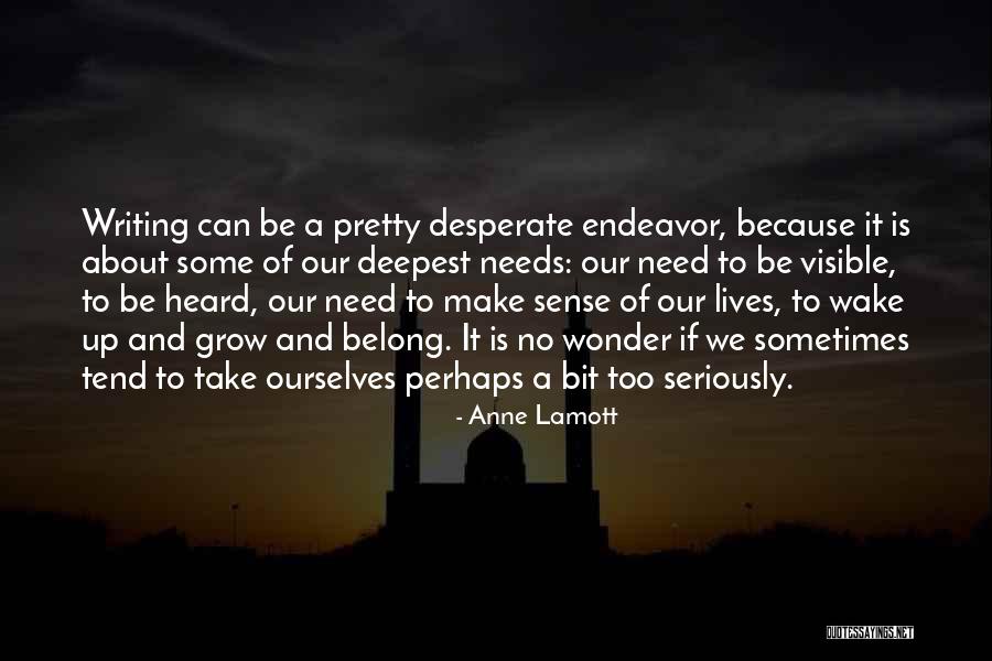 Need To Be Heard Quotes By Anne Lamott Need To Be Heard Quotes By Anne Lamott