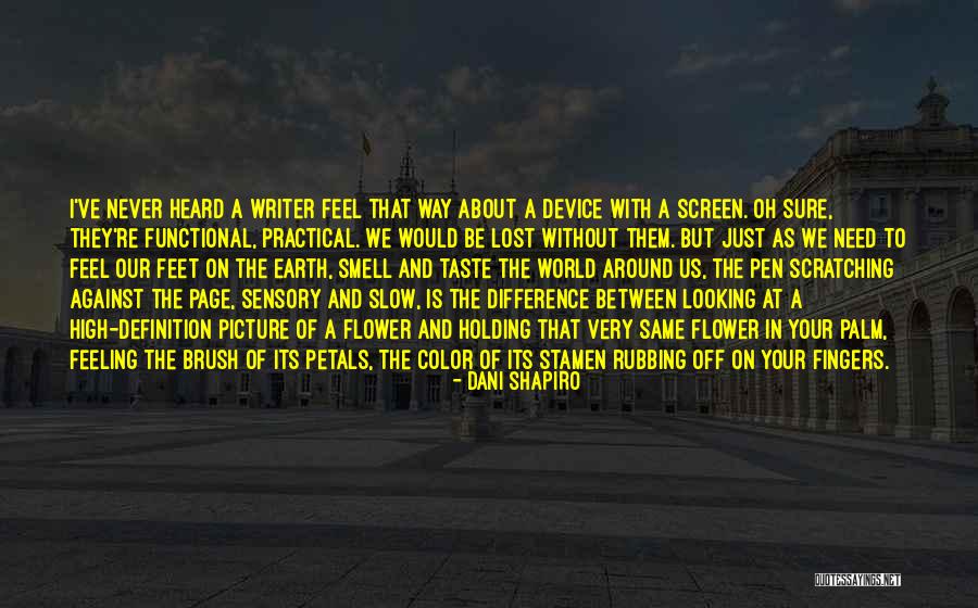 Need To Be Heard Quotes By Dani Shapiro Need To Be Heard Quotes By Dani Shapiro
