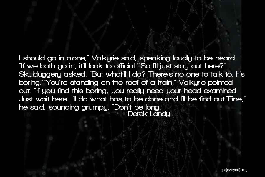 Need To Be Heard Quotes By Derek Landy Need To Be Heard Quotes By Derek Landy