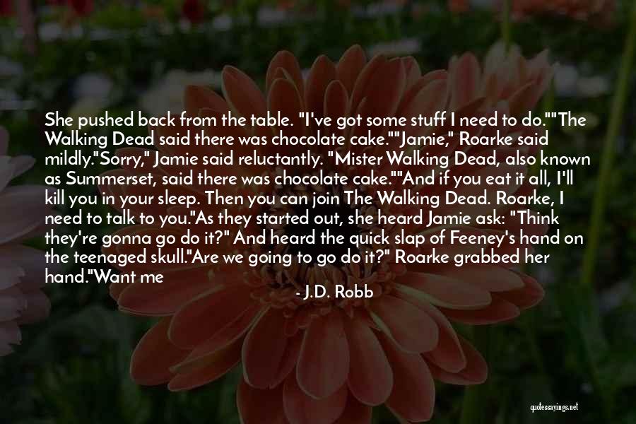 Need To Be Heard Quotes By J.D. Robb Need To Be Heard Quotes By J.D. Robb