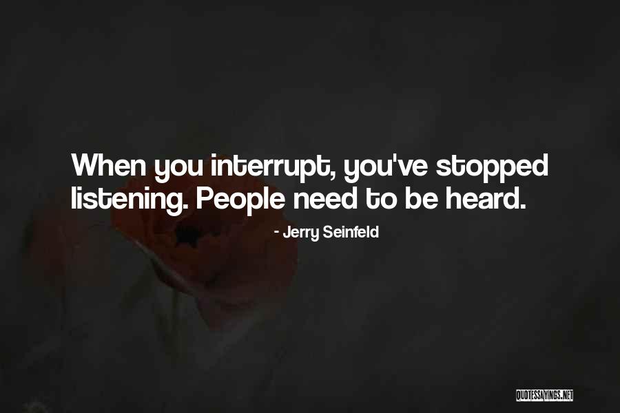 Need To Be Heard Quotes By Jerry Seinfeld Need To Be Heard Quotes By Jerry Seinfeld
