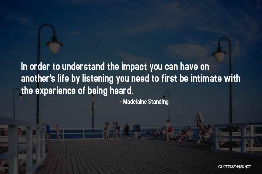 Need To Be Heard Quotes By Madelaine Standing Need To Be Heard Quotes By Madelaine Standing