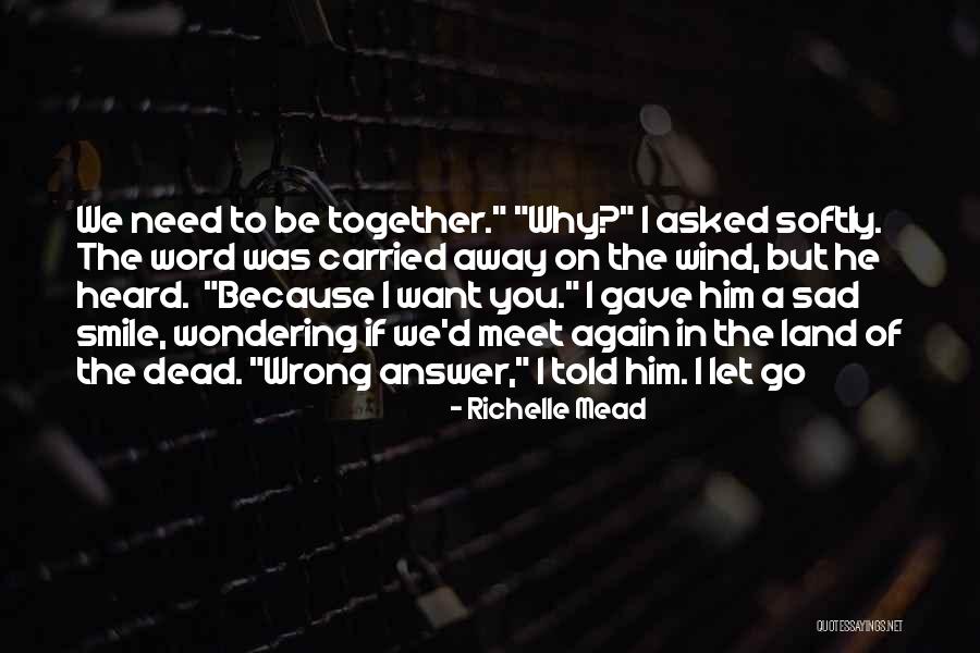 Need To Be Heard Quotes By Richelle Mead Need To Be Heard Quotes By Richelle Mead
