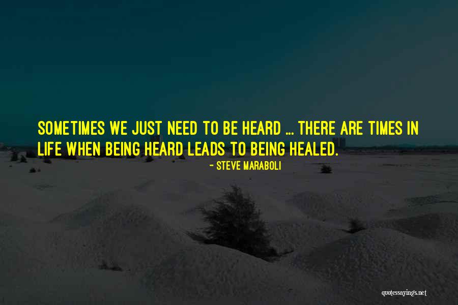 Need To Be Heard Quotes By Steve Maraboli Need To Be Heard Quotes By Steve Maraboli