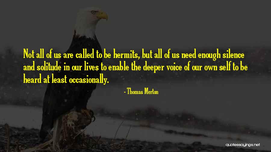 Need To Be Heard Quotes By Thomas Merton Need To Be Heard Quotes By Thomas Merton