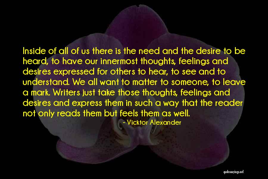 Need To Be Heard Quotes By Vicktor Alexander Need To Be Heard Quotes By Vicktor Alexander