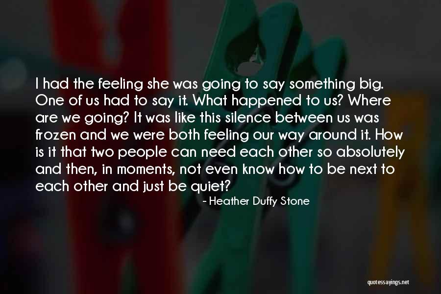 Need To Be Love Quotes By Heather Duffy Stone Need To Be Love Quotes By Heather Duffy Stone