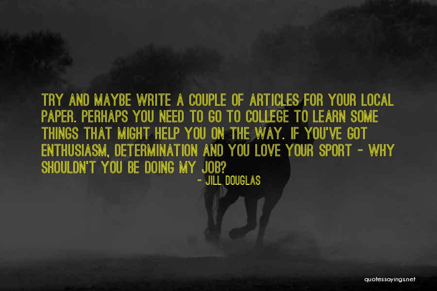Need To Be Love Quotes By Jill Douglas Need To Be Love Quotes By Jill Douglas