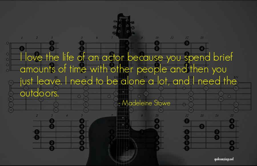Need To Be Love Quotes By Madeleine Stowe Need To Be Love Quotes By Madeleine Stowe
