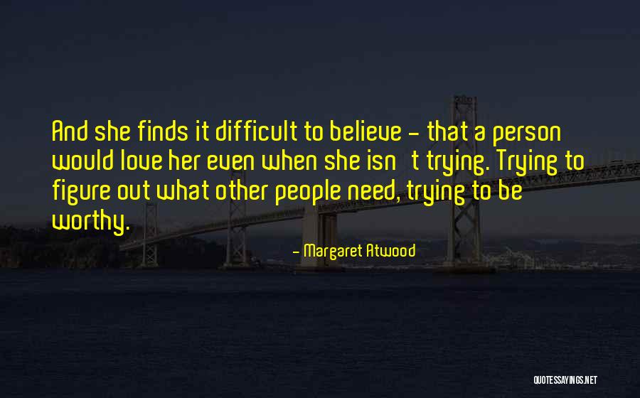 Need To Be Love Quotes By Margaret Atwood Need To Be Love Quotes By Margaret Atwood