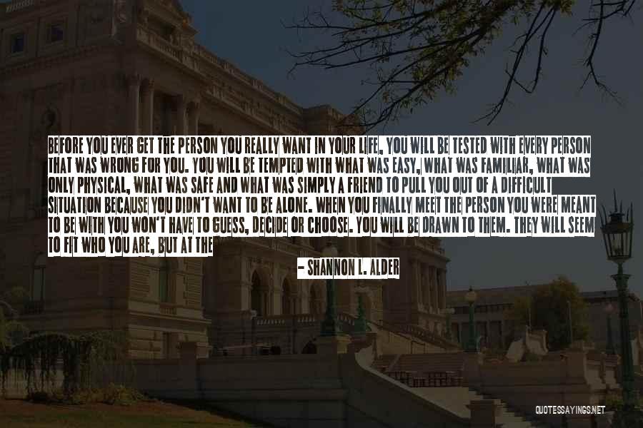 Need To Be Love Quotes By Shannon L. Alder Need To Be Love Quotes By Shannon L. Alder