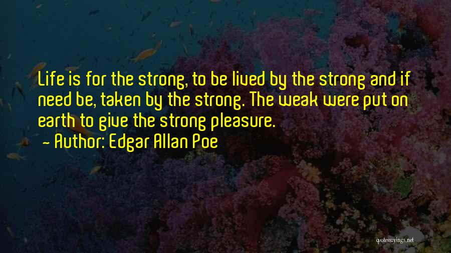 Need To Be Strong Quotes By Edgar Allan Poe