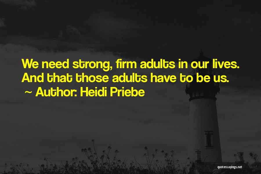 Need To Be Strong Quotes By Heidi Priebe