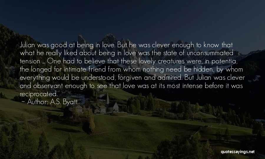 Need To Be Understood Quotes By A.S. Byatt
